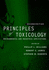 Principles of Toxicology: Environmental and Industrial Applications