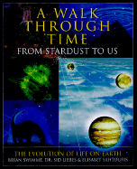 A Walk Through Time: From Stardust to Us: The Evolution of Life on Earth