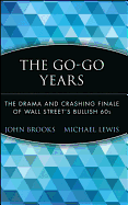 The Go-Go Years: The Drama and Crashing Finale of Wall Street's Bullish 60s
