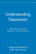 Understanding Depression: What We Know and What You Can Do about It