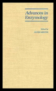 Advances in Enzymology and Related Areas of Molecular Biology