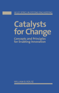 Catalysis for Change: Concepts and Principles for Enabling Innovation