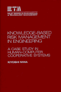 Knowledge-Based Risk Management in Engineering: A Case Study in Human-Computer Cooperative Systems