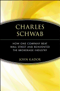 Charles Schwab: How One Company Beat Wall Street and Reinvented the Brokerage Industry