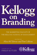 Kellogg on Branding: The Marketing Faculty of the Kellogg School of Management