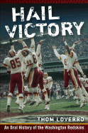 Hail Victory: An Oral History of the Washington Redskins