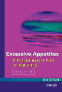 Excessive Appetites: A Psychological View of Addictions