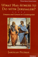 What Has Athens to Do with Jerusalem?: Timaeus and Genesis in Counterpoint