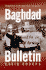 Baghdad Bulletin: Dispatches on the American Occupation