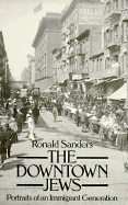 The Downtown Jews: Portraits of an Immigrant Generation