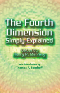 Fourth Dimension Simply Explained