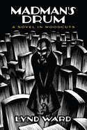 Mad Man's Drum: A Novel in Woodcuts