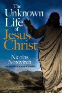 The Unknown Life of Jesus Christ