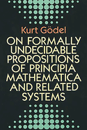 On Formally Undecidable Propositions of Principia Mathematicon Formally Undecidable Propositions of Principia Mathematica and Related Systems A and Related Systems
