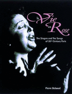 La vie en rose : the singers and the songs of 20th century Paris