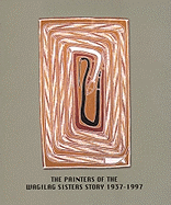 The Painters of the Wagilag Sisters Story 1937-1997