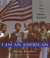 I Am an American: A True Story of Japanese Internment