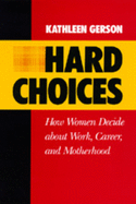 Hard Choices: How Women Decide about Work, Career and Motherhood