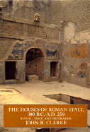 The Houses of Roman Italy, 100 B.C.-A.D. 250: Ritual, Space, and Decoration