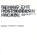 Behind the Postmodern Facade: Architectural Change in Late Twentieth-Century America