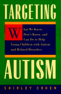 Targeting Autism: What We Know, Don't Know, and Can Do to Help Young Children with Autism Spectrum Disorders