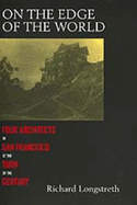 On the Edge of the World: Four Architects in San Francisco