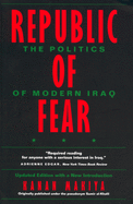 Republic of Fear: The Politics of Modern Iraq