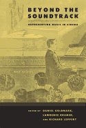 Beyond the Soundtrack: Representing Music in Cinema