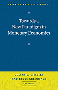 Towards a New Paradigm in Monetary Economics