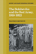 The Bolsheviks and the Red Army 1918 1921