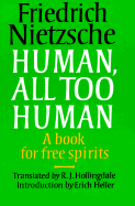 Human - All-Too-Human - A Book for Free Spirits