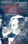 Joseph Brodsky: A Poet for Our Time