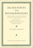 Humanists and Bookbinders: The Origins and Diffusion of Humanistic Bookbinding, 1459-1559