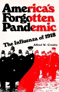 America's Forgotten Pandemic: The Influenza of 1918