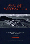 Ancient Mesoamerica: A Comparison of Change in Three Regions