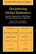 Deciphering Global Epidemics: Analytical Approaches to the Disease Records of World Cities, 1888 1912