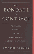 From Bondage to Contract: Wage Labor, Marriage, and the Market in the Age of Slave Emancipation