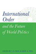 International Order and the Future of World Politics