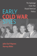 Early Cold War Spies: Espionage Trials That Shaped American Politics