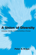 A Union of Diversity: Language, Identity and Polity-Building in Europe