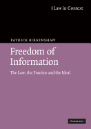 Freedom of Information: The Law, the Practice and the Ideal