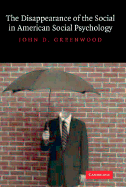 The Disappearance of the Social in American Social Psychology