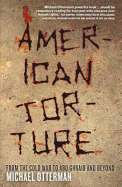American Torture: From the Cold War to Abu Ghraib and Beyond