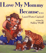 I Love My Mommy Because...