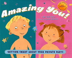 Amazing You!: Getting Smart about Your Private Parts