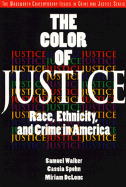 The Color of Justice: Race, Ethnicity, and Crime in America