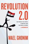 Revolution 2.0: The Power of the People Is Greater Than the People in Power