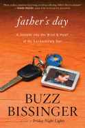 Father's Day: A Journey Into the Mind and Heart of My Extraordinary Son