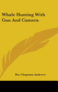 Whale Hunting with Gun and Camera