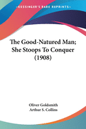 The Good Natured Man She Stoops to Conquer